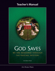 God Saves: We Are Redeemed through the Paschal Mystery (Teacher's Manual)